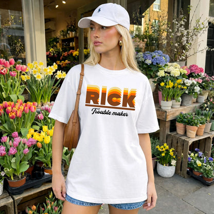 Your Name Trouble Maker Funny Shirt RICK M1-34