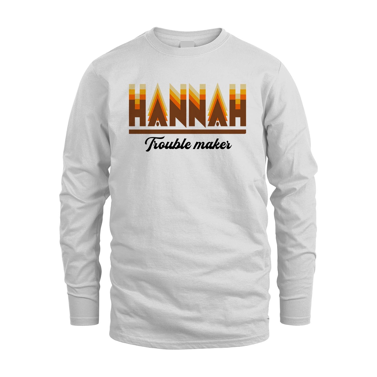 Your Name Trouble Maker Funny Shirt HANNAH M1-34