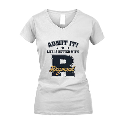 Life Is Better With Your Name Shirt RAYMOND M1-17