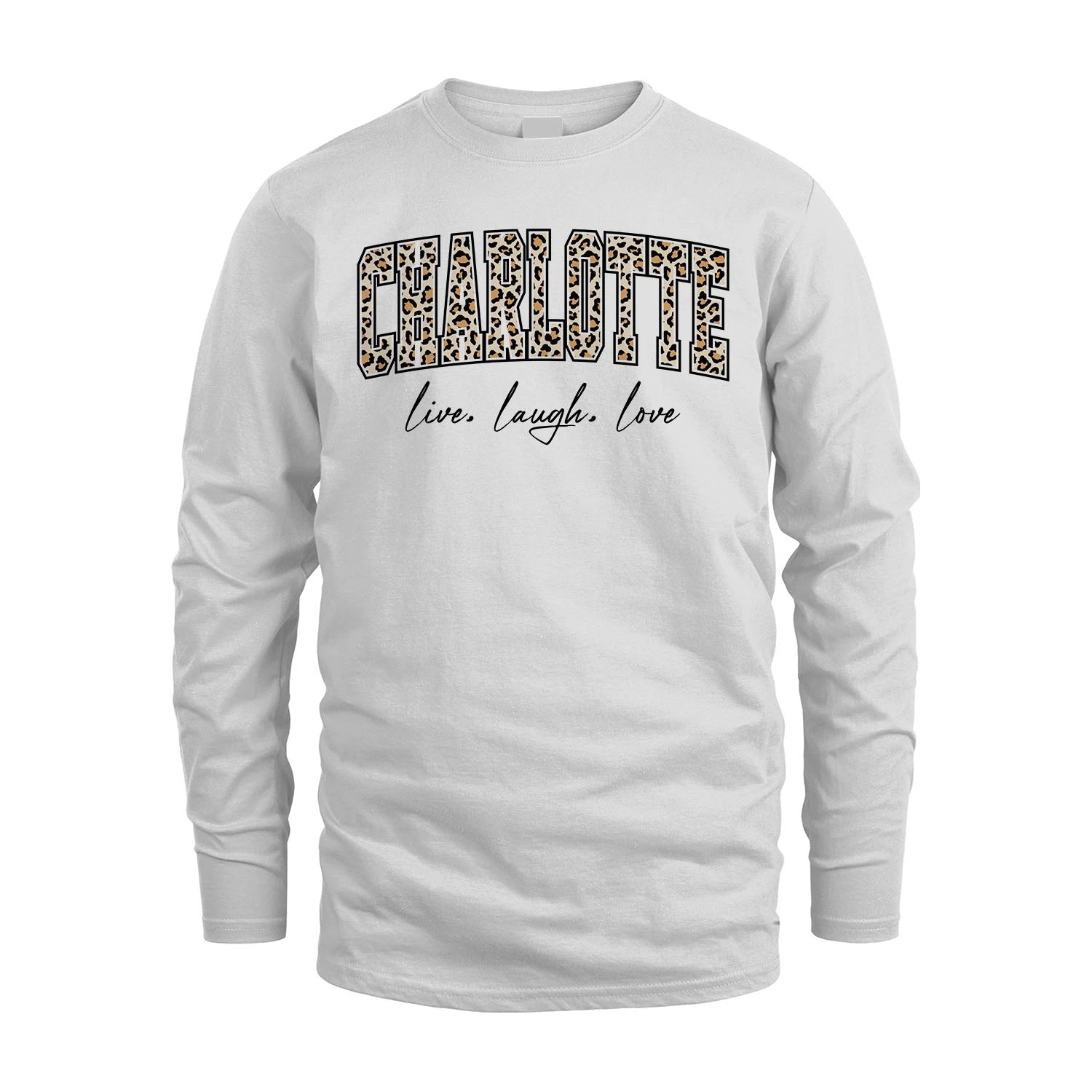 Live Laugh Love Custom Name With Leopard Pattern Shirt CHARLOTTE M1-13