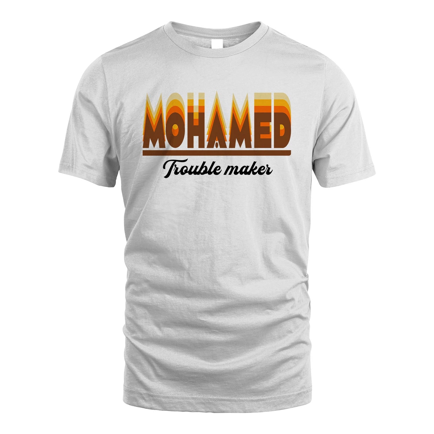 Your Name Trouble Maker Funny Shirt MOHAMED M1-34
