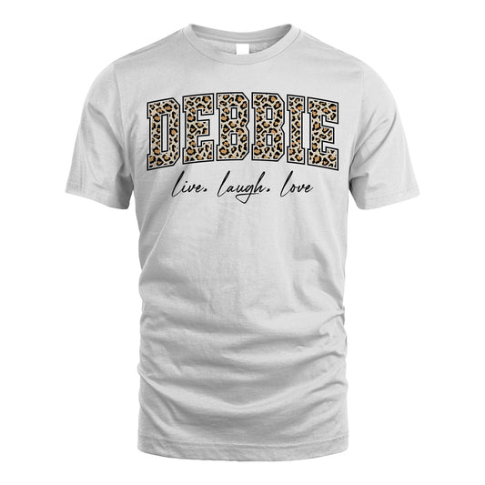 Live Laugh Love Custom Name With Leopard Pattern Shirt DEBBIE M1-13