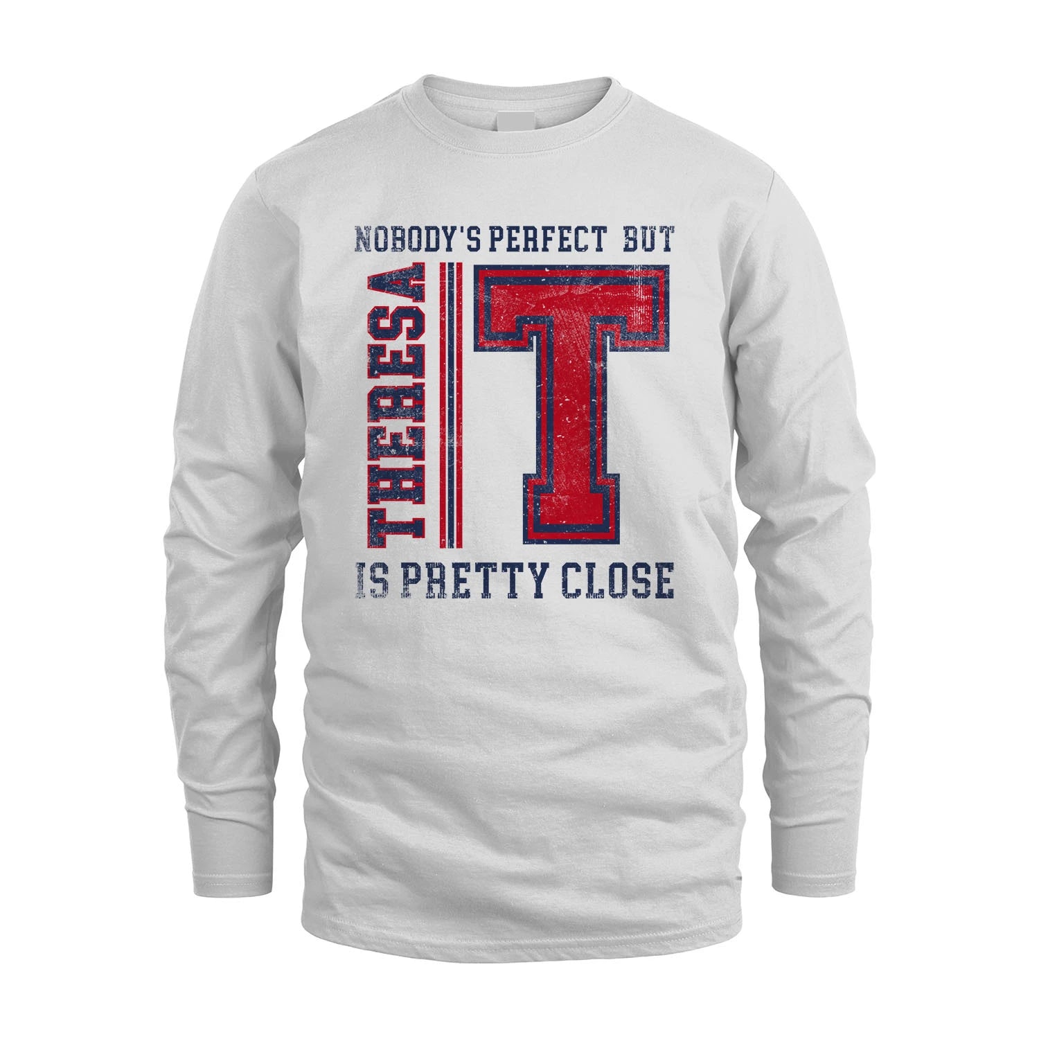 Nobody's Perfect, But Your Name Is Pretty Close THERESA M1-21