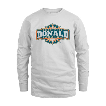 Certified Your Name Trouble Maker Shirt DONALD M1-36