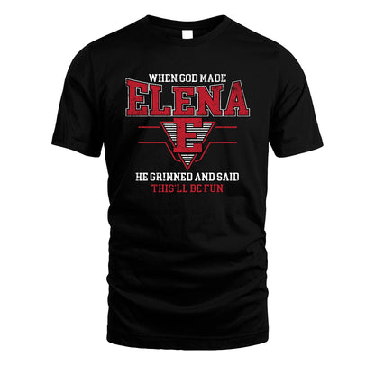 When God Made Your Name He Grinned And Said This'll Be Fun Baseball Shirt ELENA M1-29