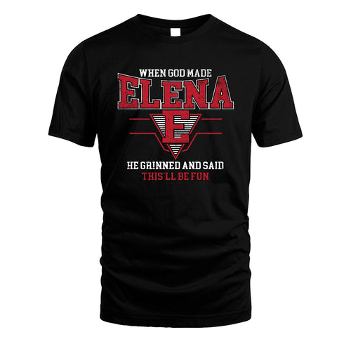 When God Made Your Name He Grinned And Said This'll Be Fun Baseball Shirt ELENA M1-29