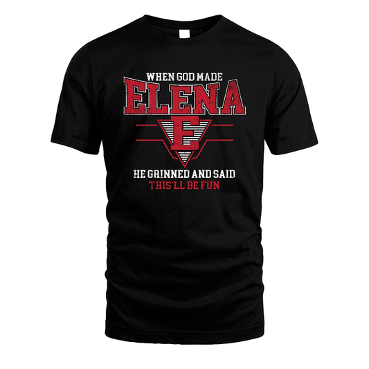 When God Made Your Name He Grinned And Said This'll Be Fun Baseball Shirt ELENA M1-29