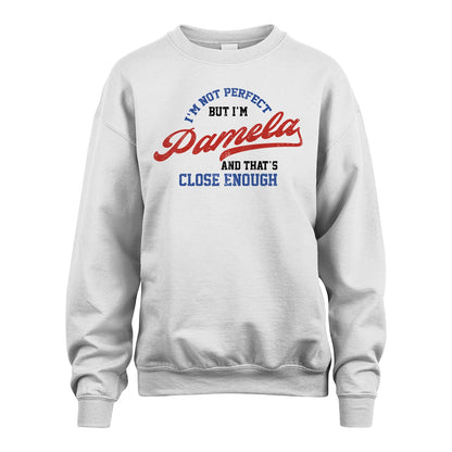 I'm Not Perfect But I'm Your Name And That's Close Enough Shirt PAMELA M1-27