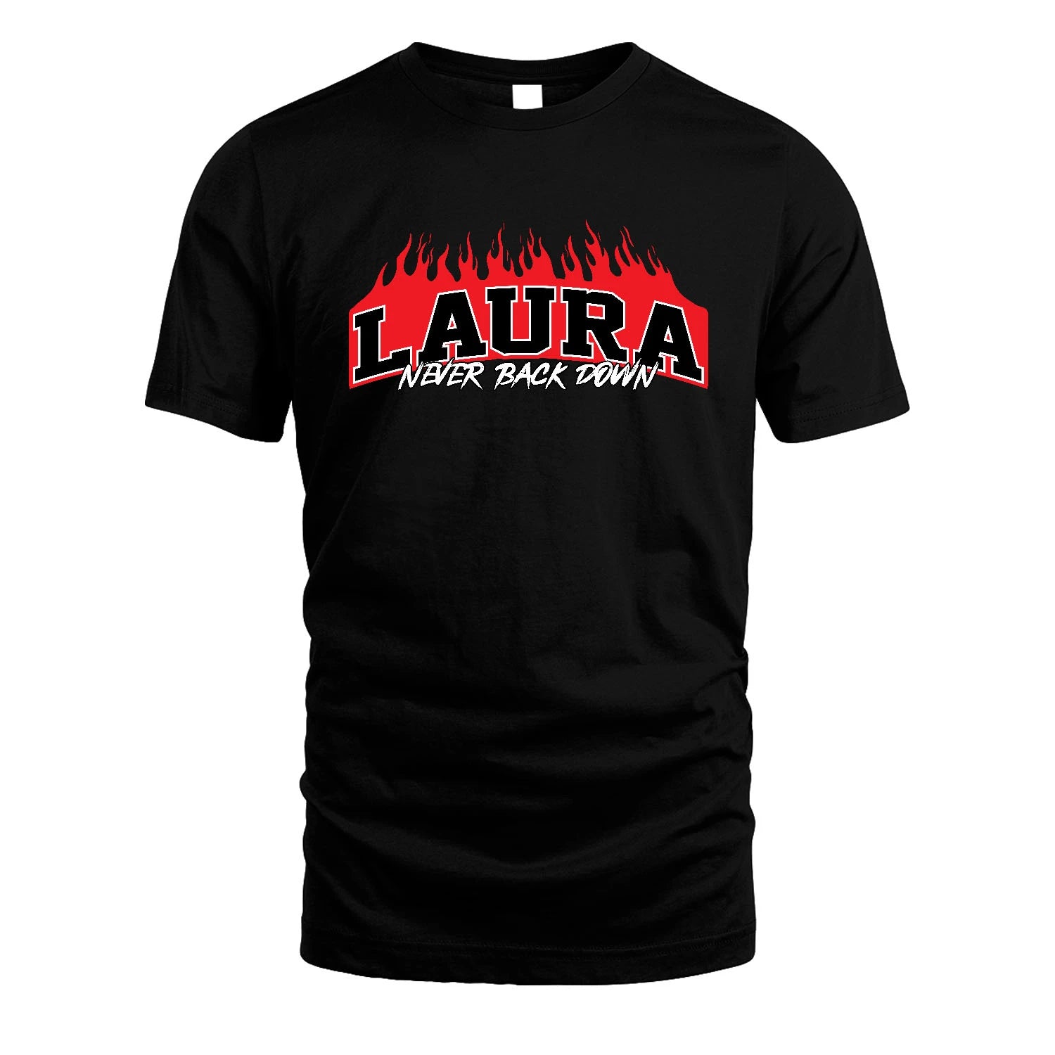 Never Back Down Your Name With Fire Shirt LAURA M1-37
