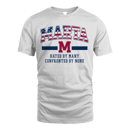 Hated By Many Confronted By None America Shirt MARTA M1-10