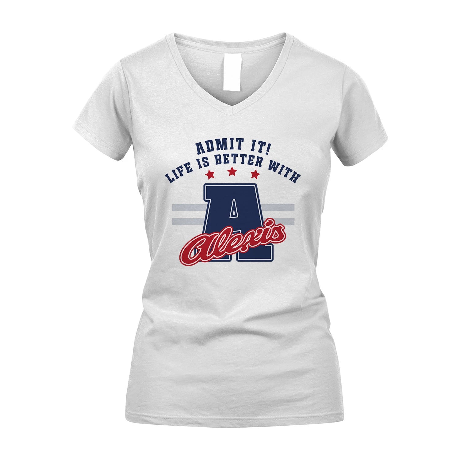 Admit It Life Is Better With Your Name Custom Shirt ALEXIS M1-20