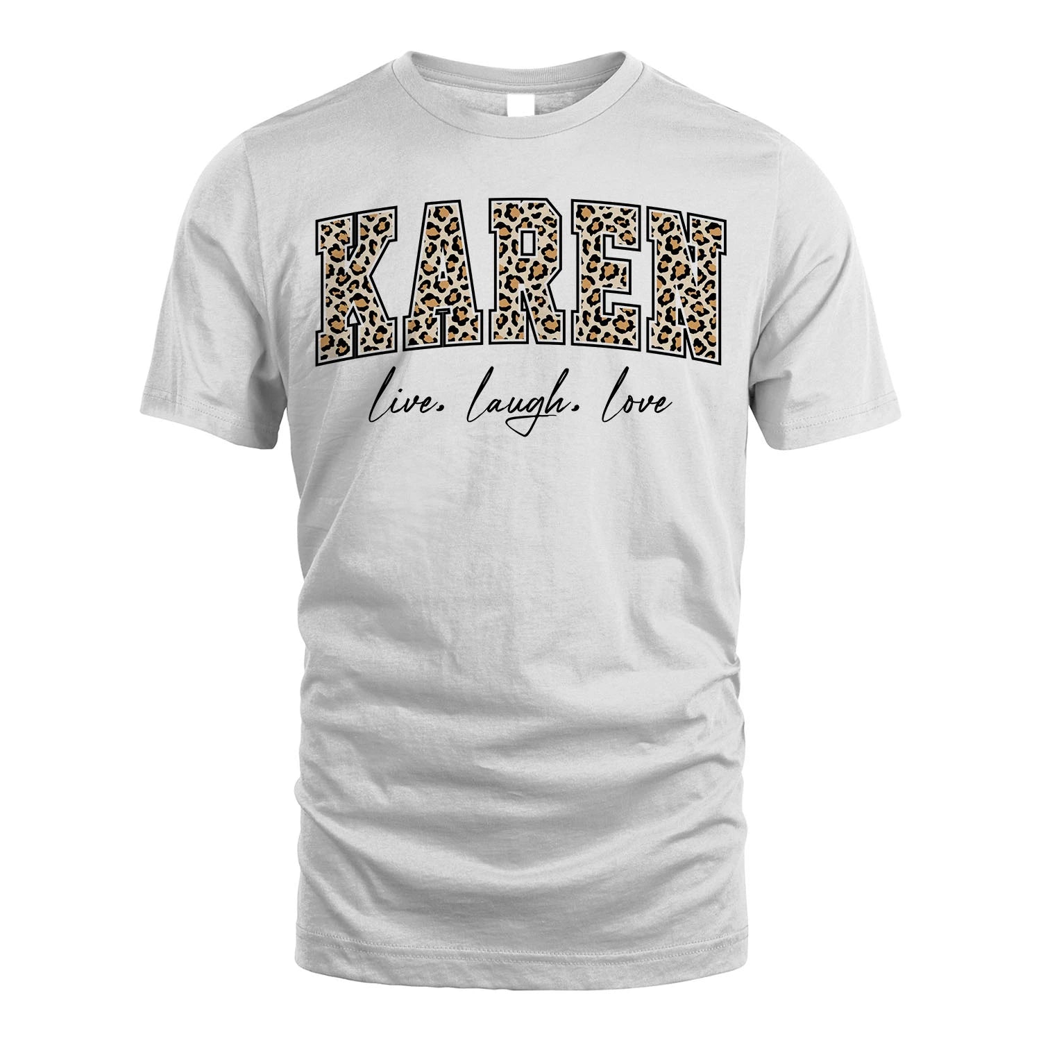 Live Laugh Love Custom Name With Leopard Pattern Shirt KAREN M1-13