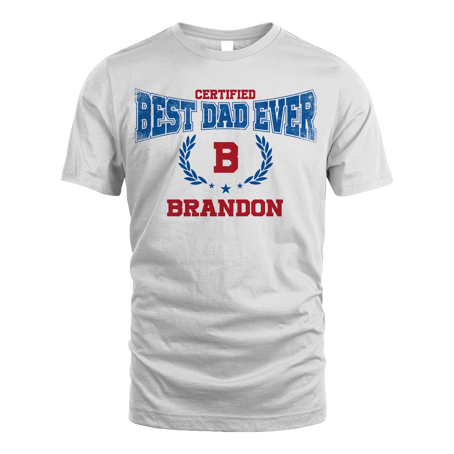 Certified Best Dad Ever Shirt BRANDON M1-11