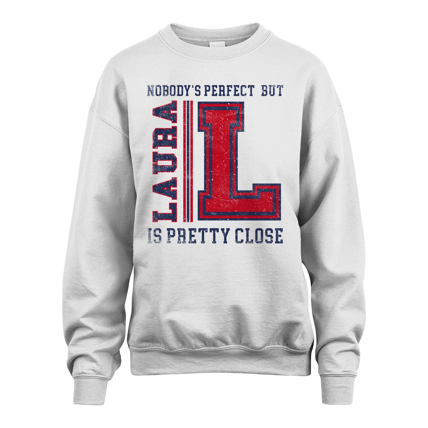 Nobody's Perfect, But Your Name Is Pretty Close LAURA M1-21