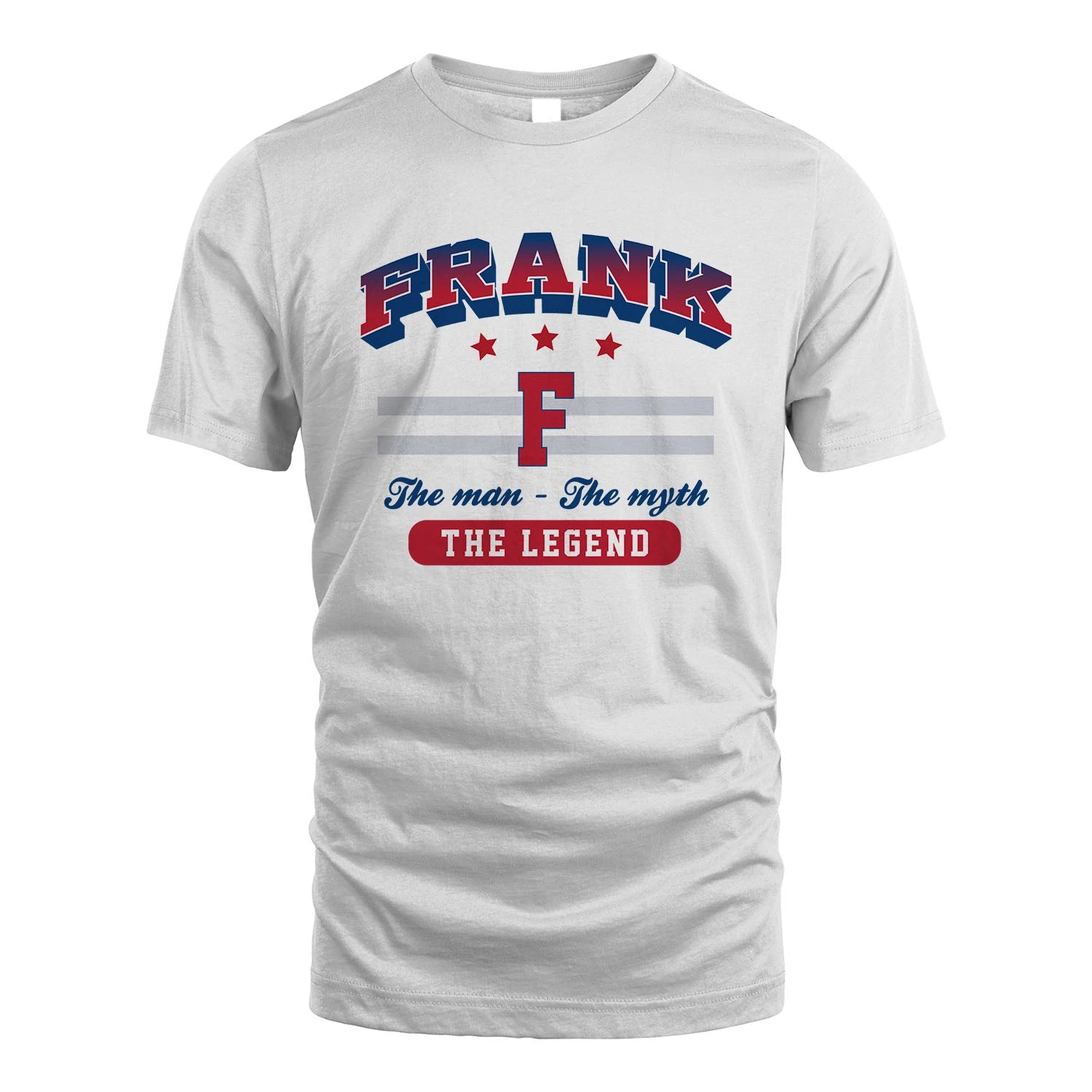 The Man The Myth The Legend With Your Name Shirt FRANK M1-35