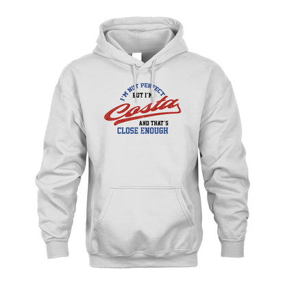 I'm Not Perfect But I'm Your Name And That's Close Enough Shirt COSTA M1-27