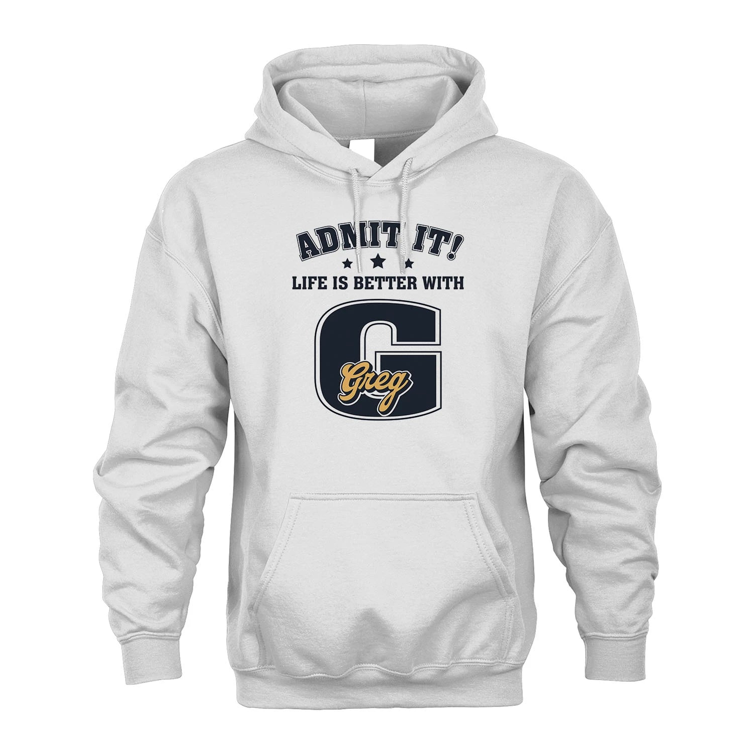 Life Is Better With Your Name Shirt GREG M1-17