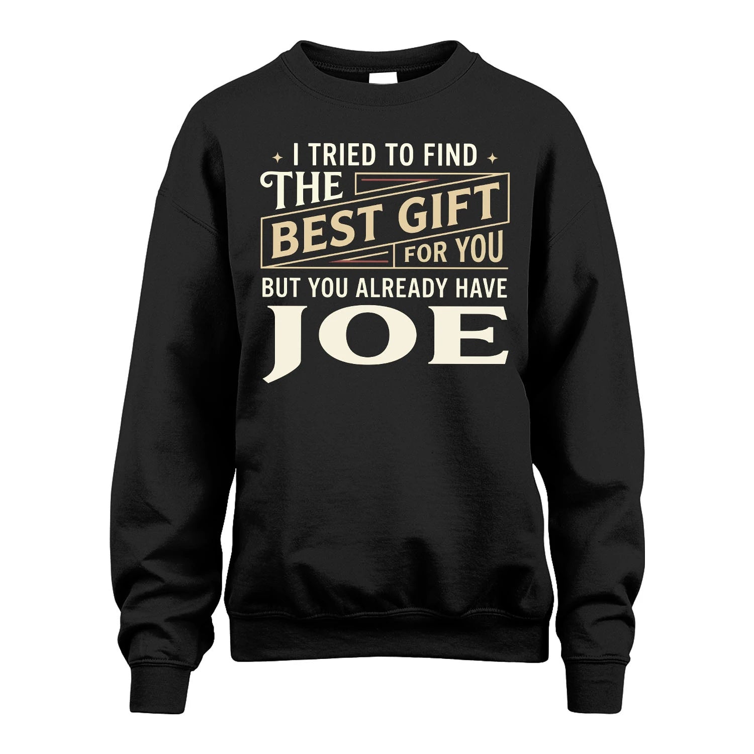 I Tried To Find The Best Gift For You Shirt JOE M1-3