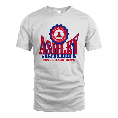 Your Name Never Back Down Shirt ASHLEY M1-33