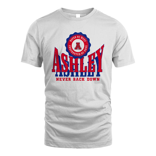 Your Name Never Back Down Shirt ASHLEY M1-33