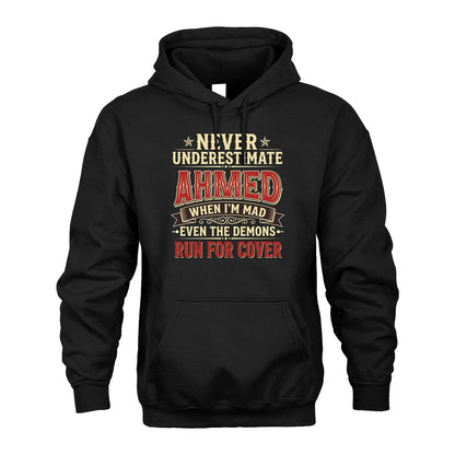 Never Underestimate When I'm Mad Shirt AHMED M1-4
