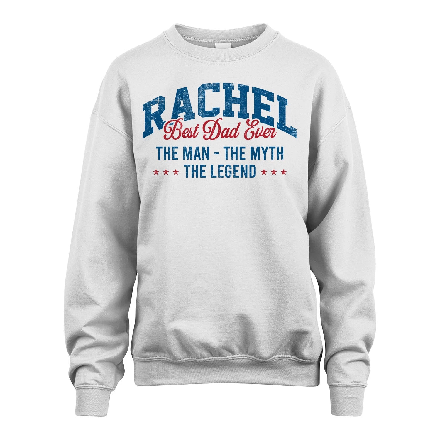 Best Dad Ever The Man The Myth The Legend RACHEL M1-7