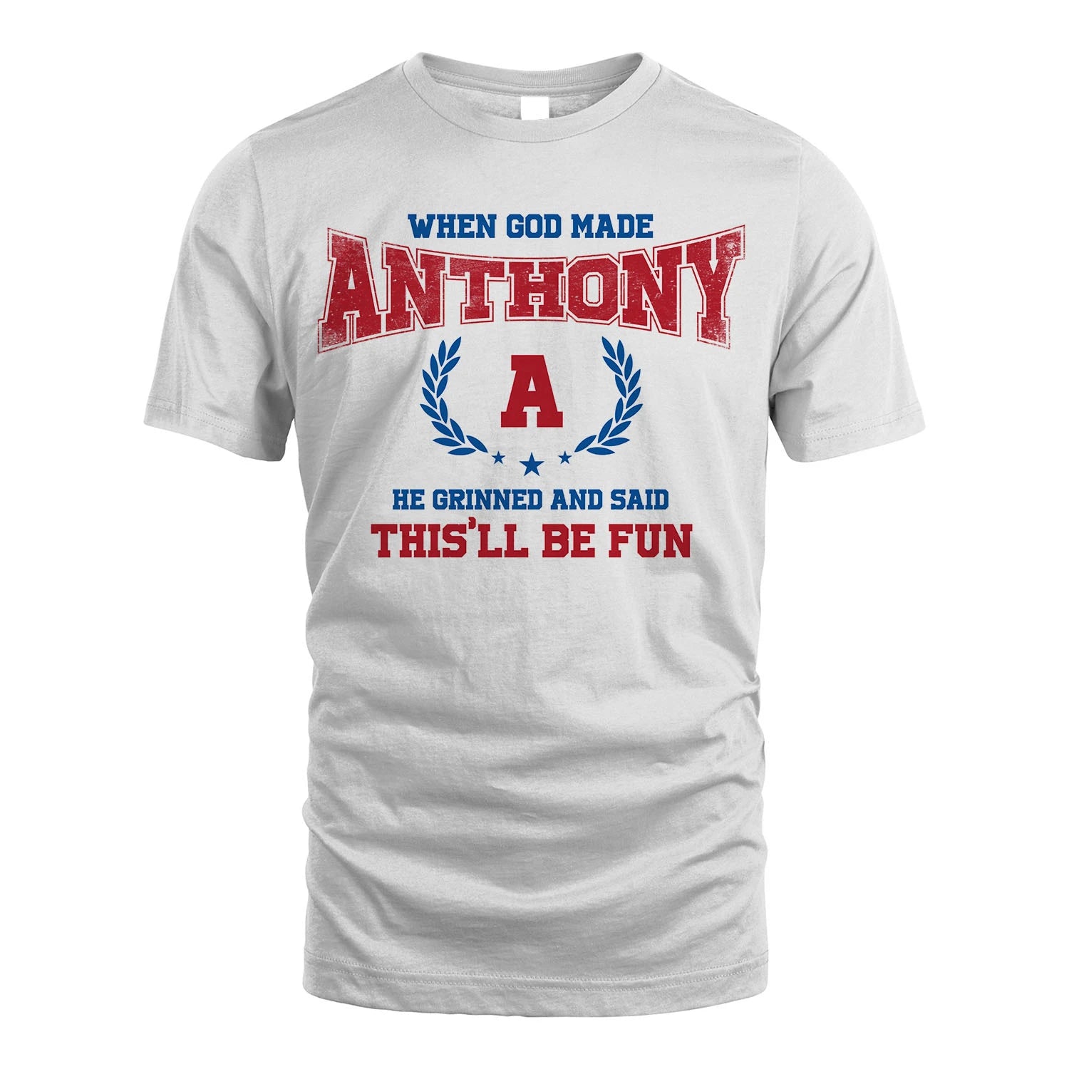 When God Made He Grinned And Said This'll Be Fun Shirt ANTHONY M1-12