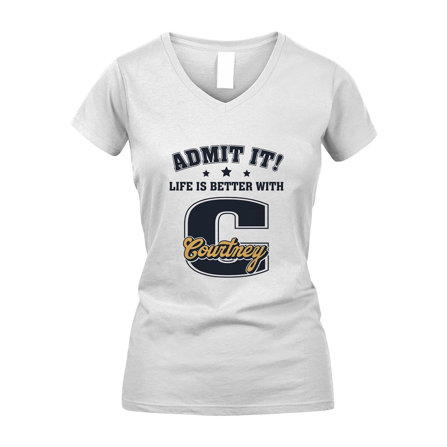 Life Is Better With Your Name Shirt COURTNEY M1-17