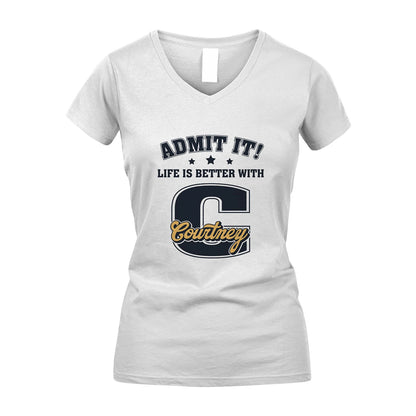 Life Is Better With Your Name Shirt COURTNEY M1-17