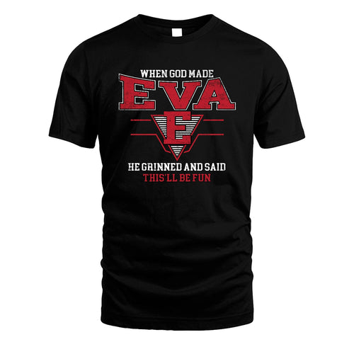 When God Made Your Name He Grinned And Said This'll Be Fun Baseball Shirt EVA M1-29