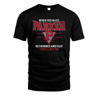 When God Made Your Name He Grinned And Said This'll Be Fun Baseball Shirt PARKER M1-29