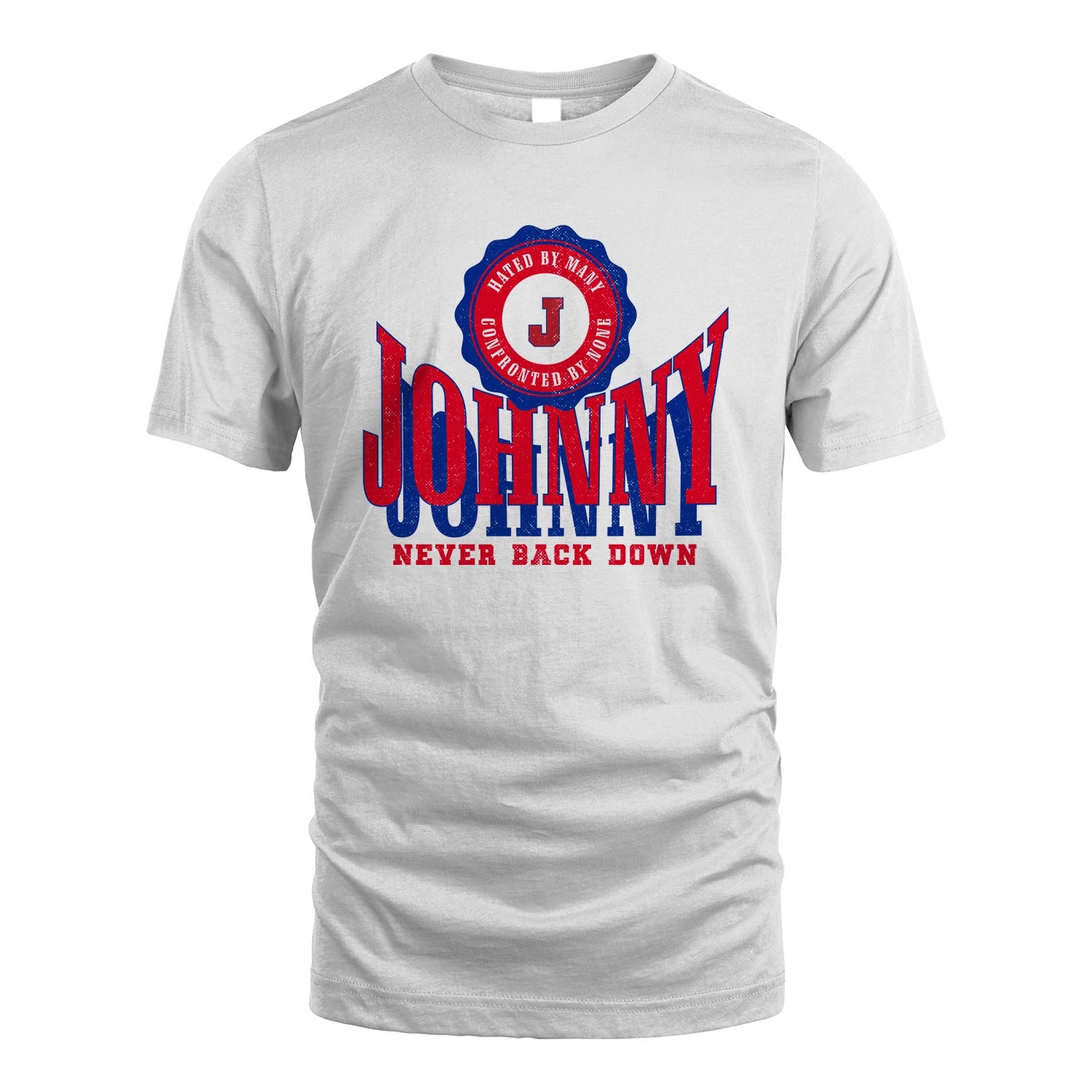 Your Name Never Back Down Shirt JOHNNY M1-33