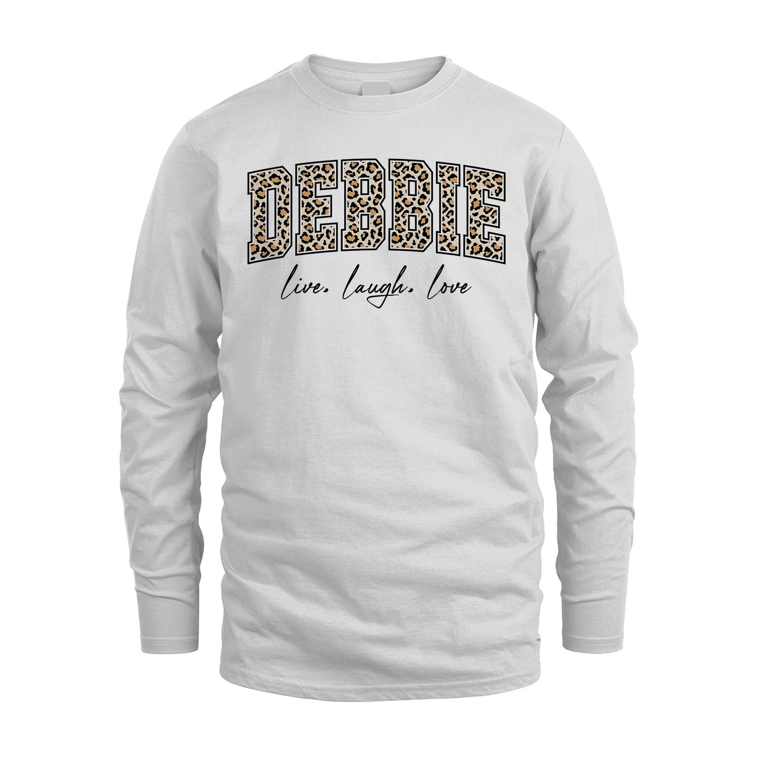 Live Laugh Love Custom Name With Leopard Pattern Shirt DEBBIE M1-13