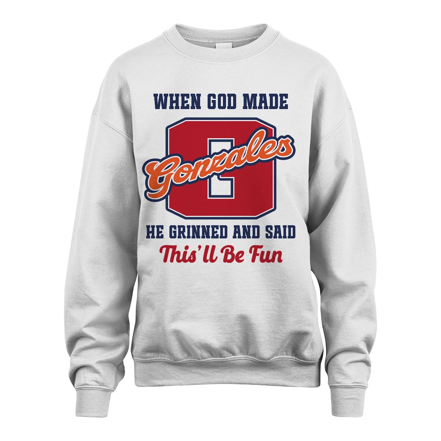 God Made Your Name Custom Shirt GONZALES M1-16