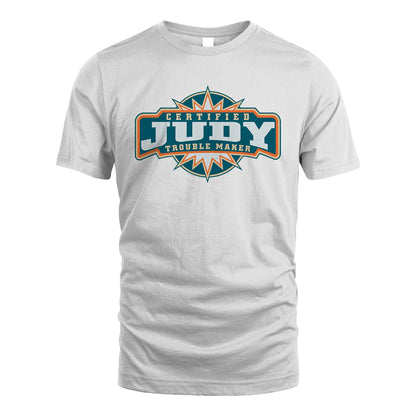 Certified Your Name Trouble Maker Shirt JUDY M1-36