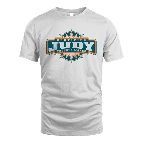 Certified Your Name Trouble Maker Shirt JUDY M1-36