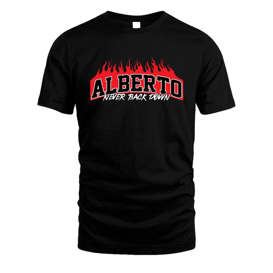 Never Back Down Your Name With Fire Shirt ALBERTO M1-37