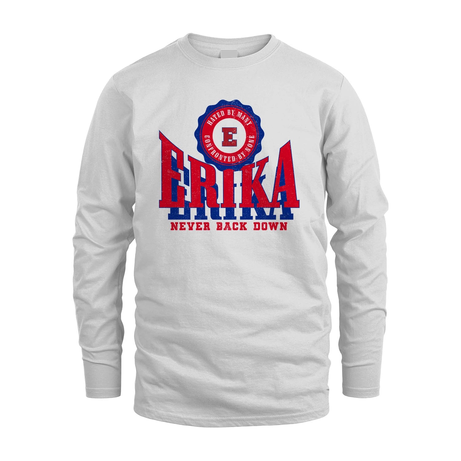 Your Name Never Back Down Shirt ERIKA M1-33