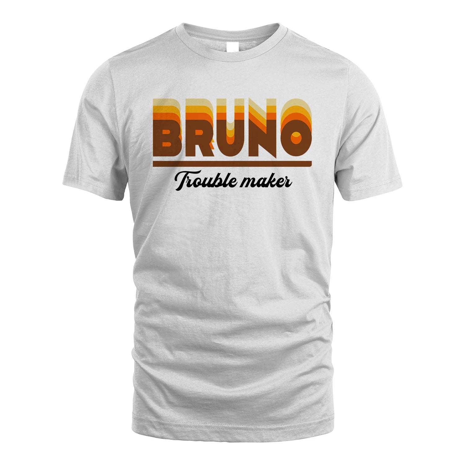 Your Name Trouble Maker Funny Shirt BRUNO M1-34