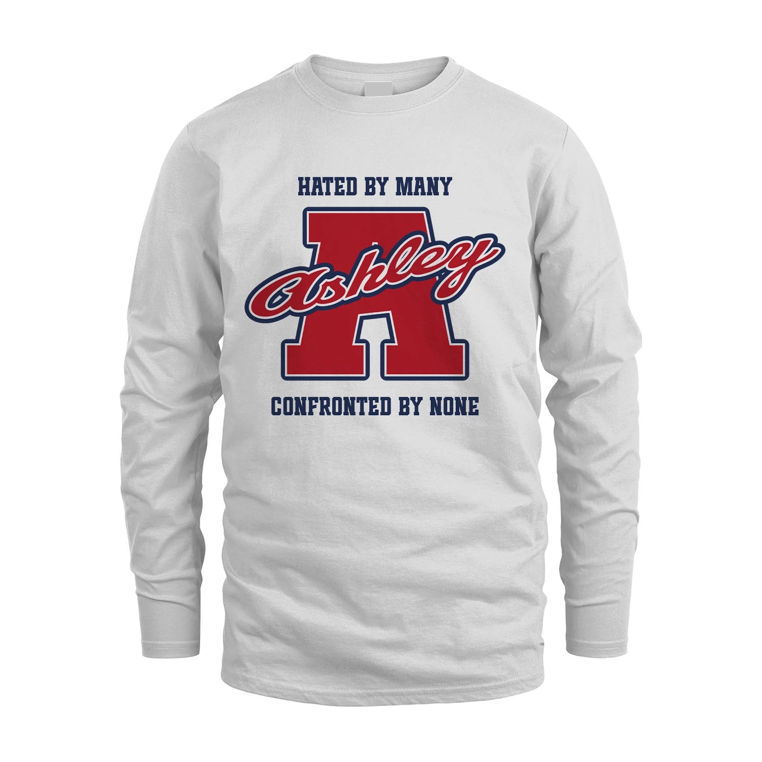 Hated By Many Confronted By None Personalized Name Shirt ASHLEY M1-8