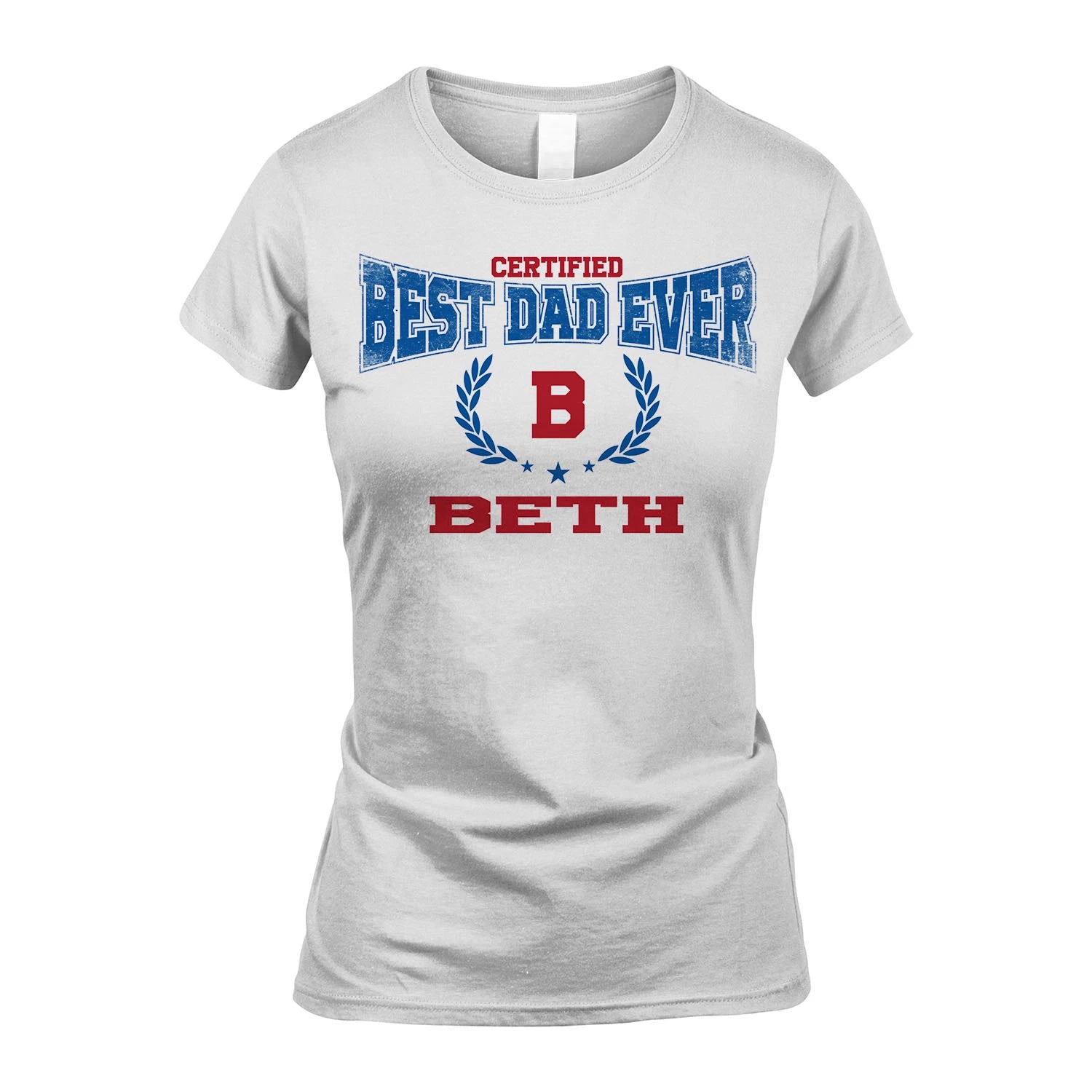 Certified Best Dad Ever Shirt BETH M1-11