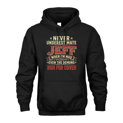 Never Underestimate When I'm Mad Shirt JEFF M1-4