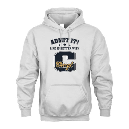 Life Is Better With Your Name Shirt CHERYL M1-17