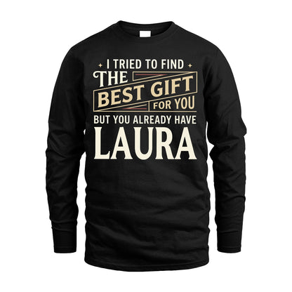 I Tried To Find The Best Gift For You Shirt LAURA M1-3