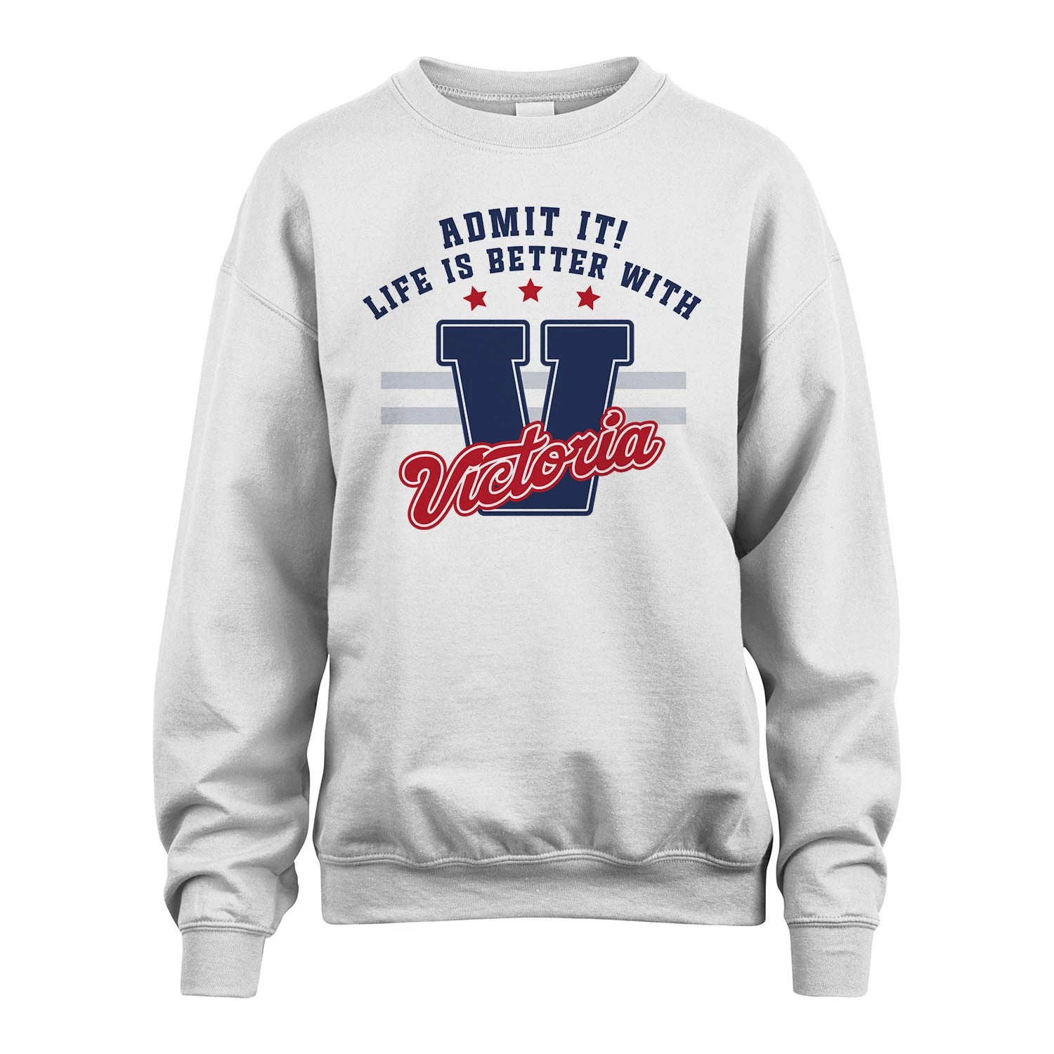 Admit It Life Is Better With Your Name Custom Shirt VICTORIA M1-20
