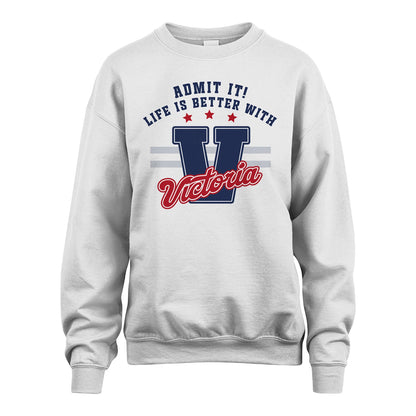 Admit It Life Is Better With Your Name Custom Shirt VICTORIA M1-20