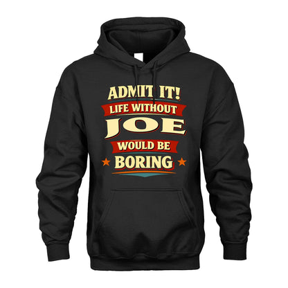 JOE 13K1-503 Admit It Life Without...