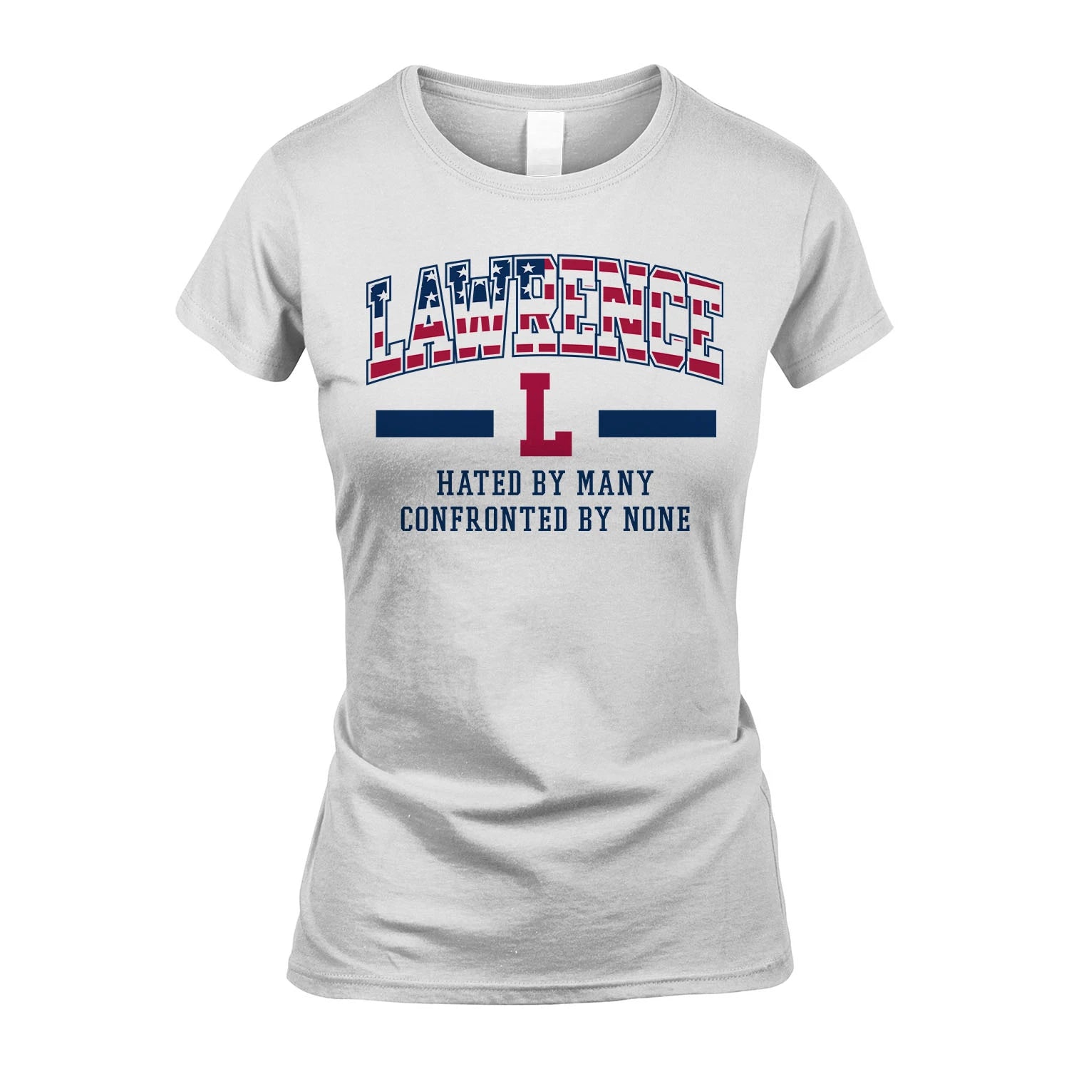 Hated By Many Confronted By None America Shirt LAWRENCE M1-10
