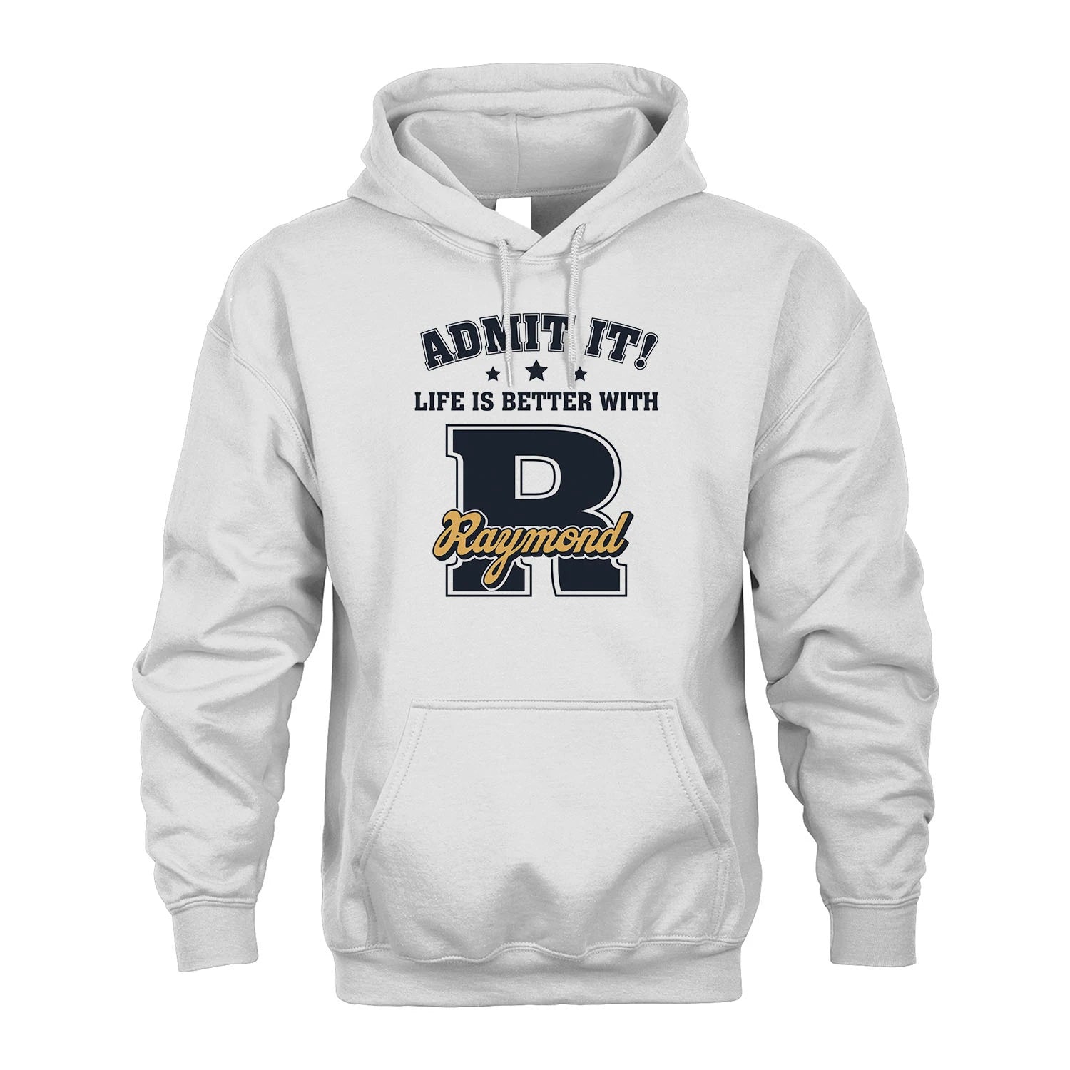 Life Is Better With Your Name Shirt RAYMOND M1-17