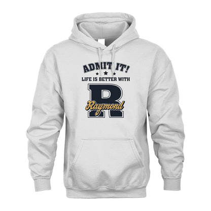 Life Is Better With Your Name Shirt RAYMOND M1-17